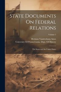 Cover image for State Documents On Federal Relations