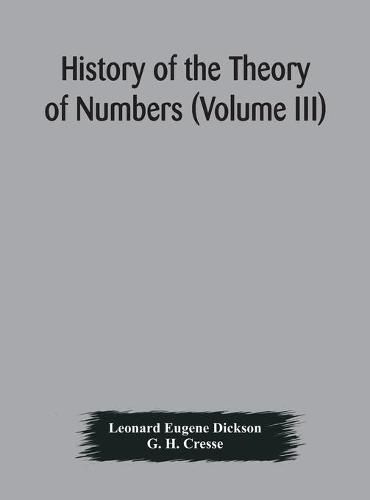 Cover image for History of the Theory of Numbers (Volume III) Quadratic and Higher Forms With A Chapter on the Class Number