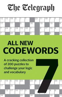 Cover image for Telegraph: All New Codewords Volume 7: A cracking collection of over 200 puzzles to challenge your logic and vocabulary