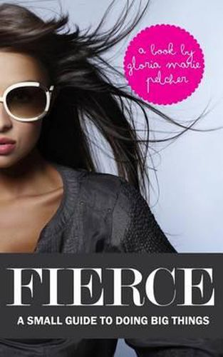 Cover image for Fierce: A Small Guide To Doing Big Things