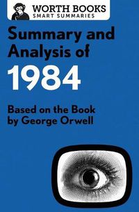 Cover image for Summary and Analysis of 1984: Based on the Book by George Orwell