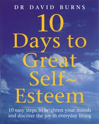 Cover image for 10 Days To Great Self Esteem