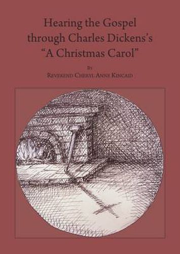 Hearing the Gospel through Charles Dickens's  A Christmas Carol