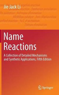 Cover image for Name Reactions: A Collection of Detailed Mechanisms and Synthetic Applications Fifth Edition