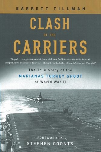 Cover image for Clash of the Carriers: The True Story of the Marianas Turkey Shoot of World War II