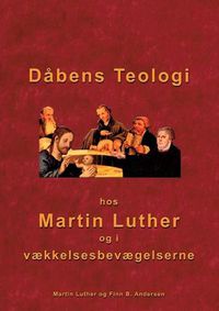 Cover image for Dabens Teologi: Hos Martin Luther og i vaekkelsesbevaegelserne