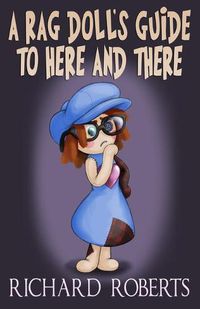 Cover image for A Rag Doll's Guide to Here and There