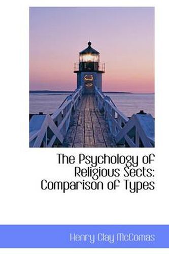 Cover image for The Psychology of Religious Sects: Comparison of Types