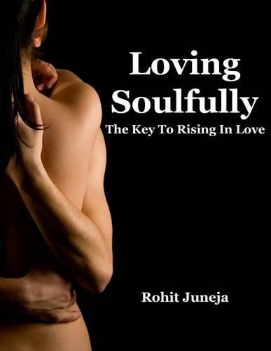 Cover image for Loving Soulfully: The Key to Rising In Love