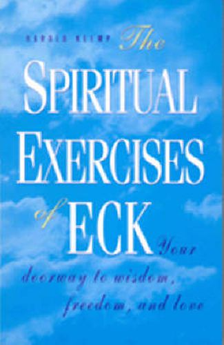 Cover image for Spiritual Exercises of ECK: Your Doorway to Wisdom, Freedom and Love
