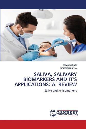 Cover image for Saliva, Salivary Biomarkers and It's Applications