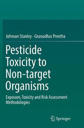 Pesticide Toxicity to Non-target Organisms: Exposure, Toxicity and Risk Assessment Methodologies