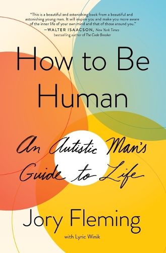 How to Be Human: An Autistic Man's Guide to Life