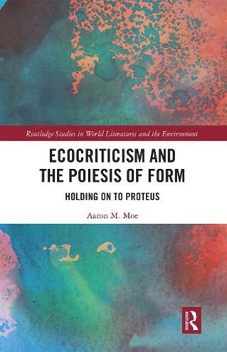 Cover image for Ecocriticism and the Poiesis of Form: Holding on to Proteus