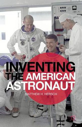 Cover image for Inventing the American Astronaut