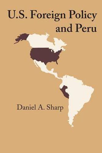 Cover image for U.S. Foreign Policy and Peru