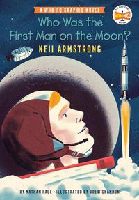Cover image for Who Was the First Man on the Moon?: Neil Armstrong: A Who HQ Graphic Novel
