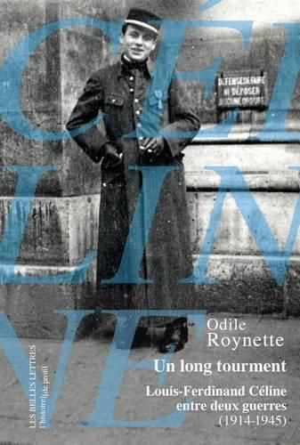 Cover image for Un Long Tourment: Louis-Ferdinand Celine Entre Deux Guerres (1914-1945)
