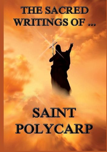 Cover image for The Sacred Writings of St. Polycarp