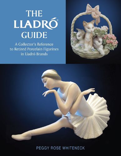 Cover image for Lladro Guide: A Collector's Reference to Retired Porcelain Figurines in Lladro Brands