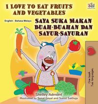 Cover image for I Love to Eat Fruits and Vegetables (English Malay Bilingual Book)