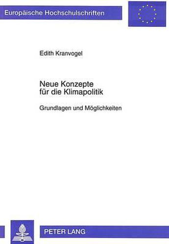 Cover image for Neue Konzepte Fuer Die Klimapolitik: Grundlagen Und Moeglichkeiten