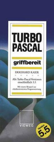 Cover image for Turbo-Pascal griffbereit: Alle Turbo-Pascal-Versionen einschliesslich 5.5