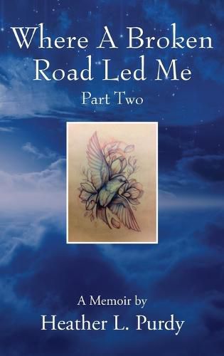 Cover image for Where A Broken Road Led Me, Part Two