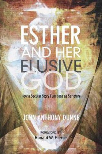 Cover image for Esther and Her Elusive God: How a Secular Story Functions as Scripture