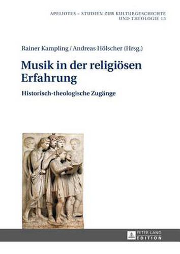 Musik in Der Religioesen Erfahrung: Historisch-Theologische Zugaenge