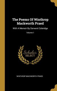 Cover image for The Poems Of Winthrop Mackworth Praed