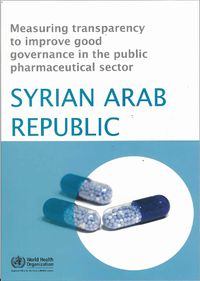 Cover image for Measuring Transparency to Improve Good Governance in the Public Pharmaceutical Sector: Syrian Arab Republic