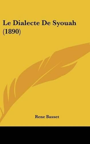 Cover image for Le Dialecte de Syouah (1890)