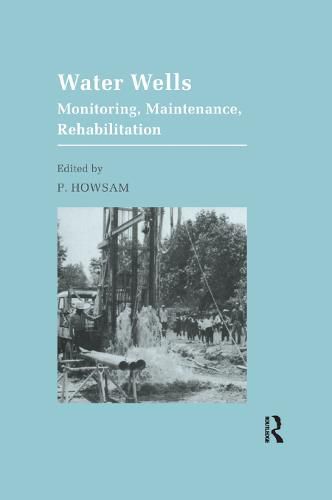 Cover image for Water Wells - Monitoring, Maintenance, Rehabilitation: Proceedings of the International Groundwater Engineering Conference, Cranfield Institute of Technology, UK