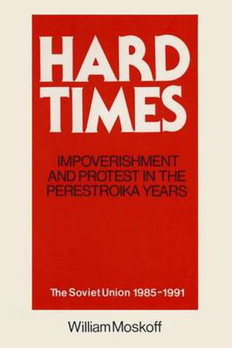Cover image for Hard Times: Impoverishment and Protest in the Perestroika Years - Soviet Union, 1985-91: A Guide for Fellow Adventurers