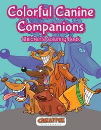 Cover image for Colorful Canine Companions Children's Coloring Book