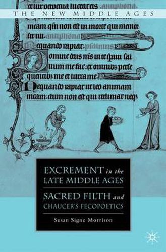 Cover image for Excrement in the Late Middle Ages: Sacred Filth and Chaucer's Fecopoetics