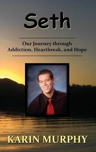 Seth Our Journey through Addiction, Heartbreak, and Hope