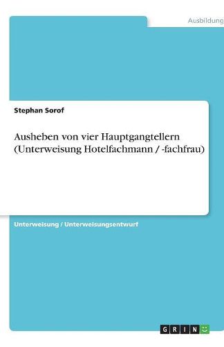 Cover image for Ausheben Von Vier Hauptgangtellern (Unterweisung Hotelfachmann / -Fachfrau)