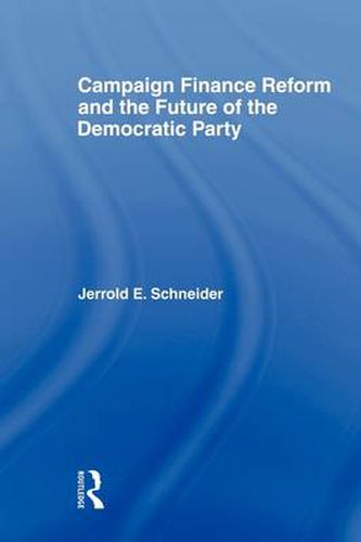 Cover image for Campaign Finance Reform and the Future of the Democratic Party