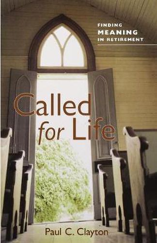 Cover image for Called for Life: Finding Meaning in Retirement