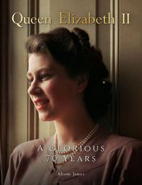 Cover image for Queen Elizabeth II: A Glorious 70 Years