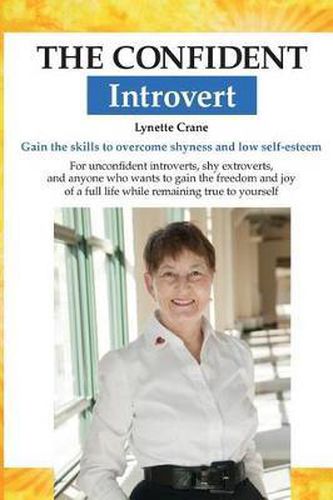 Cover image for The Confident Introvert: Gain the skills to overcome shyness and low self-esteem