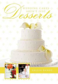 Cover image for Wedding Cakes Aren't Just Desserts