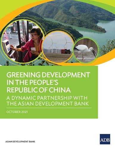 Cover image for Greening Development in the People's Republic of China: A Dynamic Partnership with the Asian Development Bank