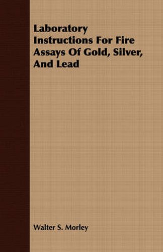 Cover image for Laboratory Instructions for Fire Assays of Gold, Silver, and Lead