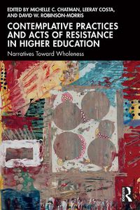 Cover image for Contemplative Practices and Acts of Resistance in Higher Education