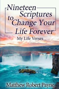 Cover image for Nineteen Scriptures to Change Your Life Forever