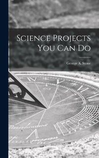 Cover image for Science Projects You Can Do