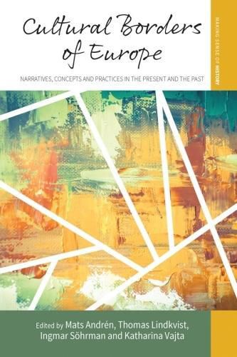 Cultural Borders of Europe: Narratives, Concepts and Practices in the Present and the Past